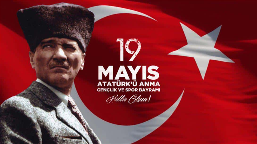 Atatürk'ü Anma, Gençlik ve Spor Bayramı Kutlu Olsun.